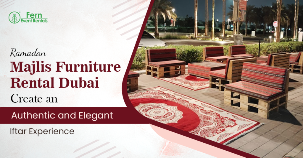 Ramadan majlis furniture rental Dubai